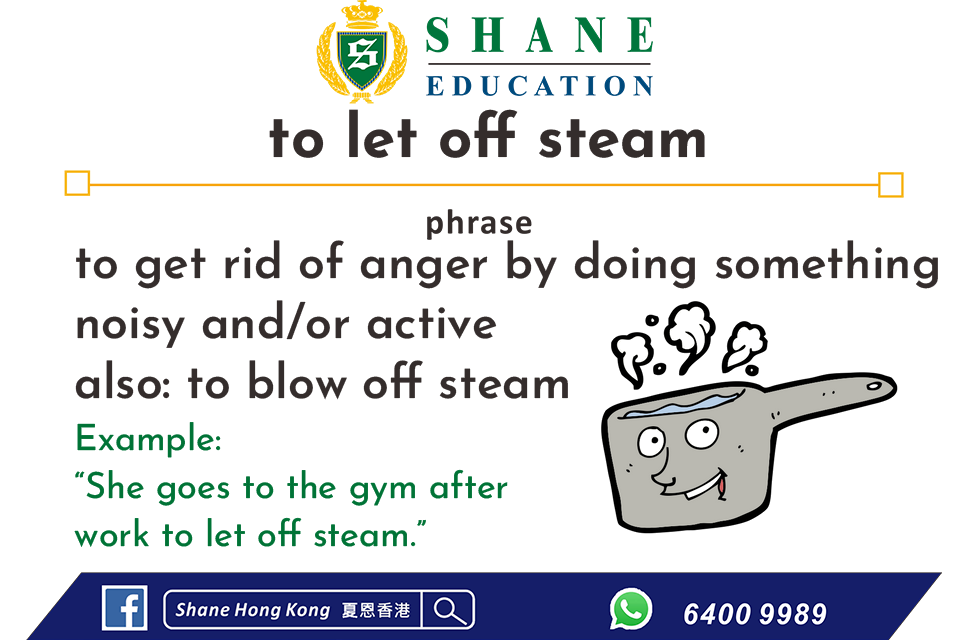 To let off steam Shane HK